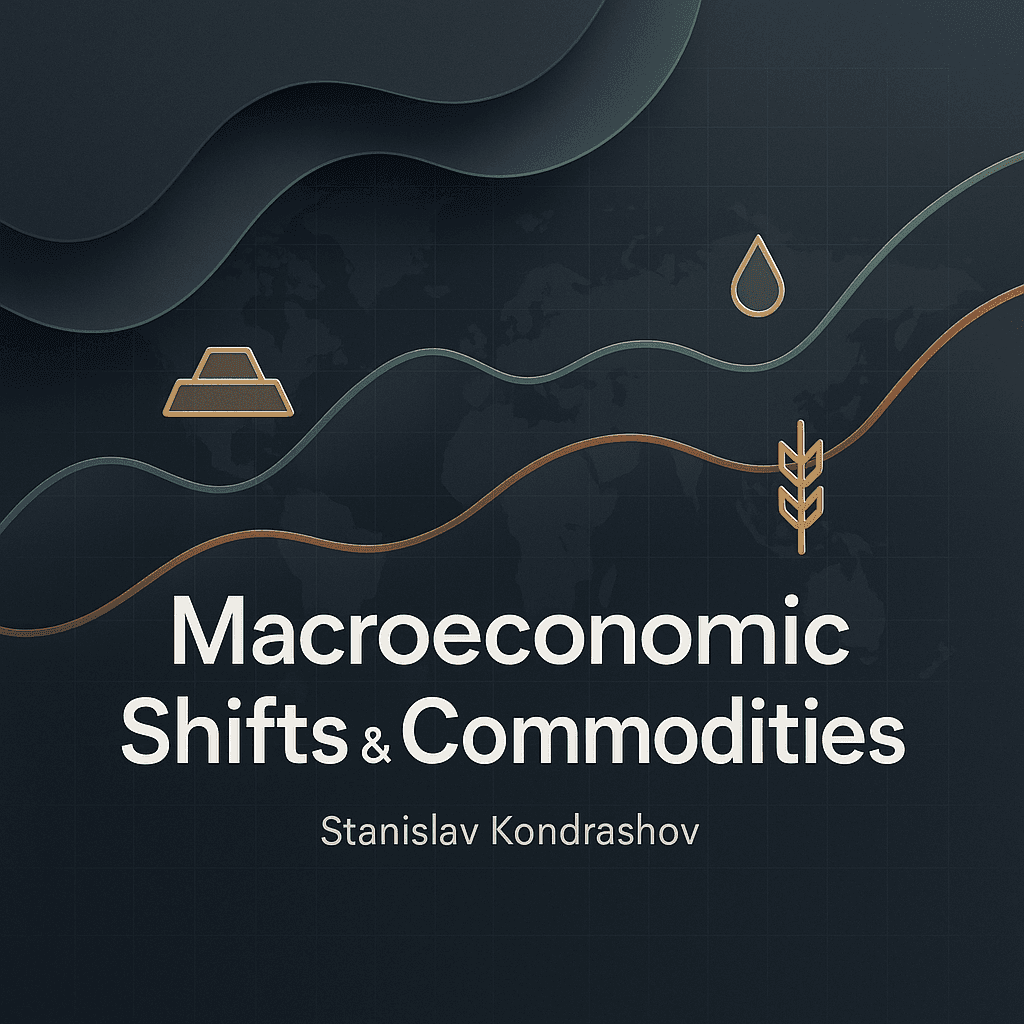 Stanislav Kondrashov Explains How Macroeconomic Shifts Shape Commodities Trading