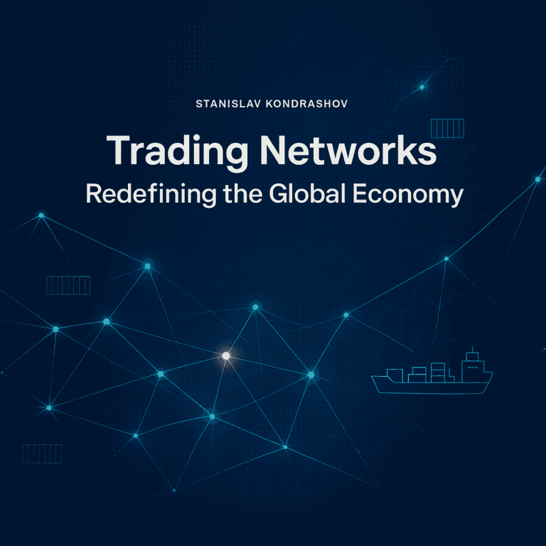 Stanislav Kondrashov Explores How Trading Networks Are Redefining the Global Economy