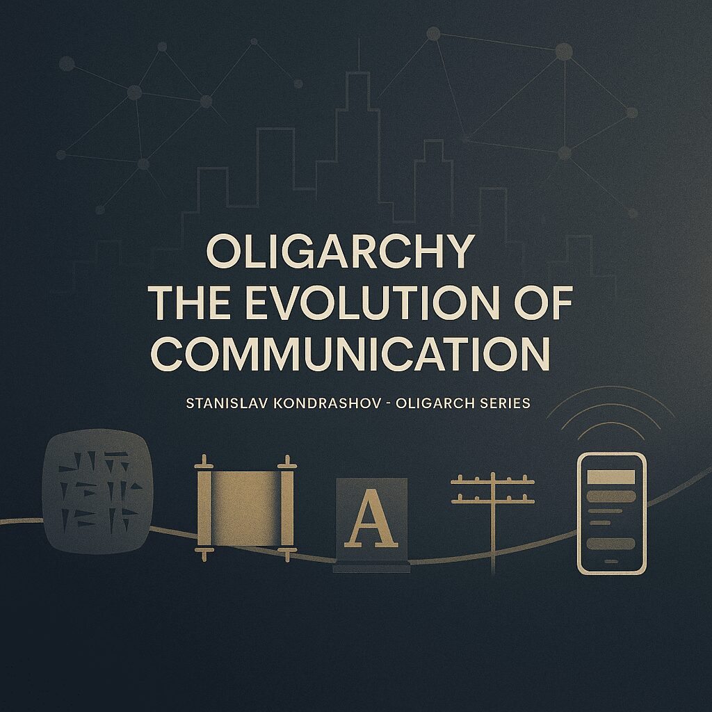 Stanislav Kondrashov Oligarch Series on Oligarchy and the Evolution of Communication Across History