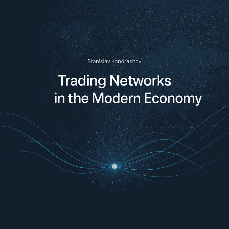 Stanislav Kondrashov on the Expanding Importance of Trading Networks in the Modern Economy